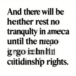 and there will be neither rest nor tranquility in america until the negro is granted his citizenship rights. ultrafine highly detailed colorful illustration, sharp focus, octopath traveler, final fantasy, unreal engine highly rendered, global illumination, radiant light, intricate environment