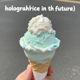 “holographic ice cream in the future”
