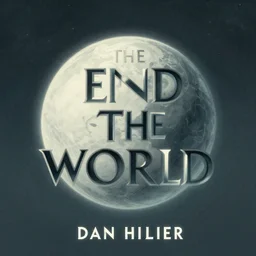 the end of the world by dan hillier