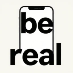 bereal, be real, app, real. iphone. motivational poster. [ the word be ] [ the word real ].