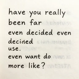 have you really been far even as decided to use even go want to do look more like? - n 4