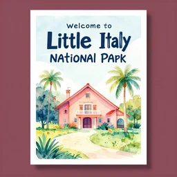 welcome to little italy national park! vibrant tourist poster, minimalism, tourism, rich color palate, watercolors, trending on artstation