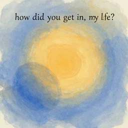 how did you get in, my life?, meaningful, abstract, illustration, poetry, metaphoric