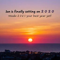 a vibrant, colorful photo of a beautiful sunset, with a funny caption about how the sun is'finally setting on 2 0 2 0'and a call to action to'make 2 0 2 1 your best year yet!'
