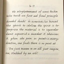the enlightenment of wumen huikai | | he who has found first and final principle has found death! to idolize the spirit is to murder the spirit, to praise the material is to squander it. when one sees a point in every direction, one finds there is no point at all : just imagine, stabbed by an orb!