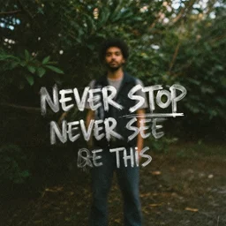 never stop, never see this