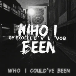 who I could've been
