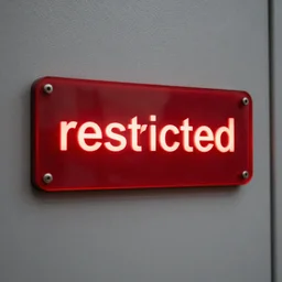 a red led sign over a door that says'restricted ', photography, award - winning, hyper detailed, 4 k, smooth, sharp focus, trending
