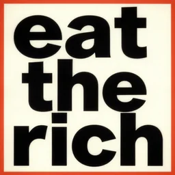 beatiful propoganda poster of the phrase'eat the rich'