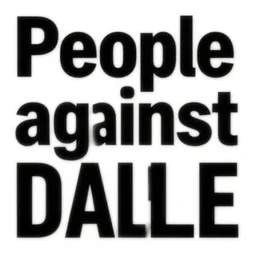 Poster saying “People against DALLE”