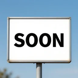 a sign that says soon