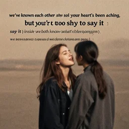we've known each other for so long your heart's been aching, but you're too shy to say it ( say it ) inside, we both know what's been going on ( going on ) we know the game and we're gonna play it