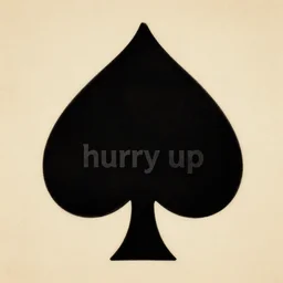 spade hurry up
